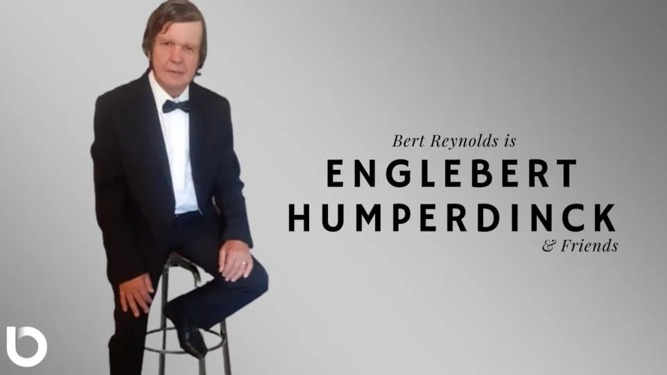 Bert Reynolds is Englebert Humperdinck &amp; Friends promotional poster